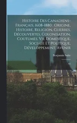 Benjamin Sulte - Histoire des canadiens-français, 1608-1880, Inbunden. Tillgänglighet: Lägg i varukorg