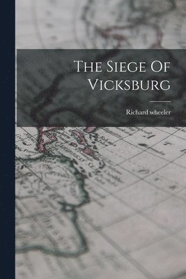 Richard Wheeler - Siege Of Vicksburg, Häftad. Tillgänglighet: Lägg i varukorg