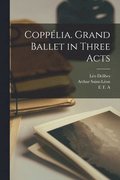 Copplia. Grand Ballet in Three Acts