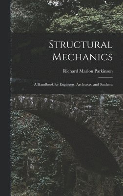 Richard Marion Parkinson - Structural Mechanics, Inbunden. Tillgänglighet: Lägg i varukorg