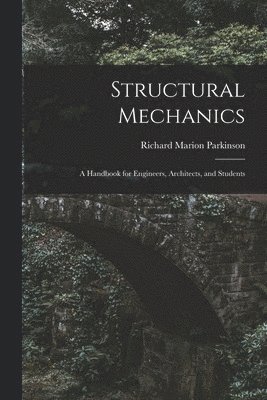 Richard Marion Parkinson - Structural Mechanics, Häftad. Tillgänglighet: Lägg i varukorg