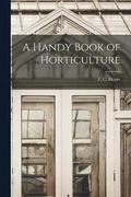 A Handy Book of Horticulture
