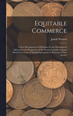 Josiah Warren - Equitable Commerce, Inbunden. Tillgänglighet: Lägg i varukorg