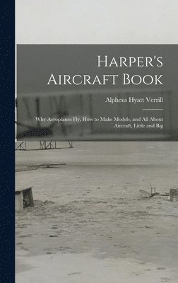 Alpheus Hyatt Verrill - Harper's Aircraft Book, Inbunden. Tillgänglighet: Lägg i varukorg