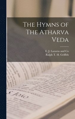 Ralph T H Griffith - Hymns of The Atharva Veda, Inbunden