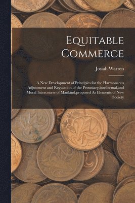 Josiah Warren - Equitable Commerce, Häftad. Tillgänglighet: Lägg i varukorg