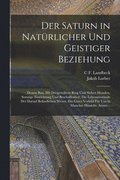 Saturn in Natrlicher Und Geistiger Beziehung
