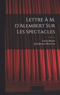 Lettre � M. d'Alembert sur les spectacles