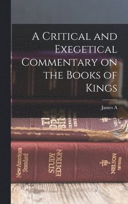 James a 1866-1949 Montgomery, James A Montgomery - Critical and Exegetical Commentary on the Books of Kings, Inbunden. Tillgänglighet: Lägg i varukorg