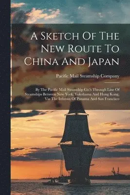 Sketch Of The New Route To China And Japan