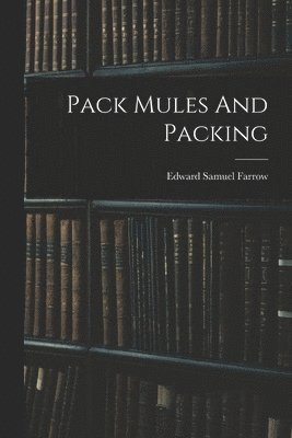 Pack Mules And Packing