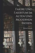 Fakire und Fakirtum im alten und modernen Indien.
