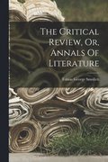 Critical Review, Or, Annals Of Literature