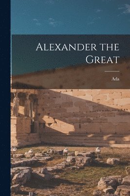 Ada 1879- Russell - Alexander the Great, Häftad