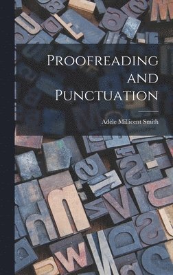 Adèle Millicent Smith - Proofreading and Punctuation, Inbunden. Tillgänglighet: Lägg i varukorg