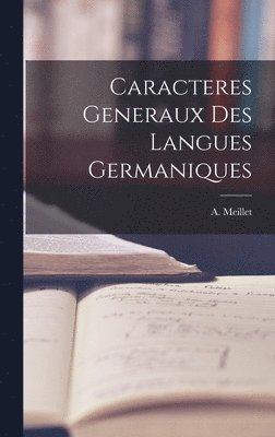 A Meillet - Caracteres Generaux Des Langues Germaniques, Inbunden