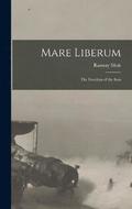Mare Liberum; the Freedom of the Seas