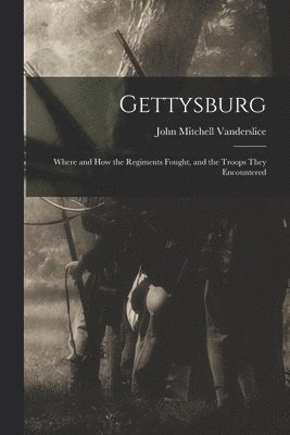John Mitchell Vanderslice - Gettysburg, Häftad. Tillgänglighet: Lägg i varukorg