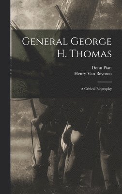 Donn Piatt, Henry Van Boynton - General George H. Thomas, Inbunden