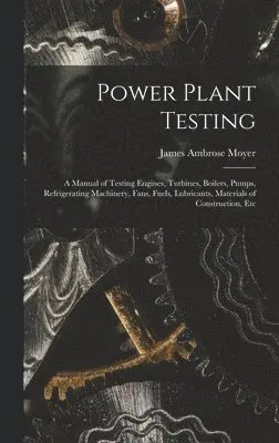 James Ambrose Moyer - Power Plant Testing, Inbunden. Tillgänglighet: Tillfälligt slut