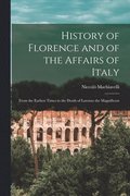 History of Florence and of the Affairs of Italy