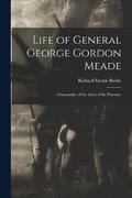 Life of General George Gordon Meade