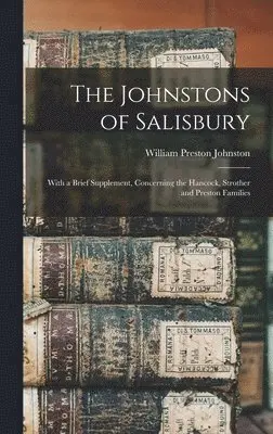 William Preston Johnston - Johnstons of Salisbury, Inbunden. Tillgänglighet: Lägg i varukorg