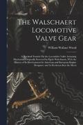 Walschaert Locomotive Valve Gear