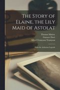 Story of Elaine, the Lily Maid of Astolat