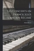 Les concerts en France sous l'ancien regime