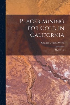 Charles Volney Averill - Placer Mining for Gold in California, Häftad