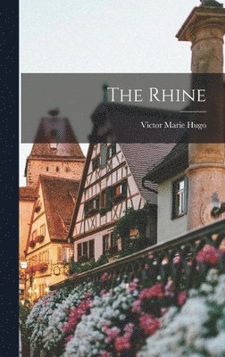 Victor Marie Hugo - Rhine, Inbunden. Tillgänglighet: Lägg i varukorg