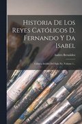 Historia De Los Reyes Catlicos D. Fernando Y Da Isabel