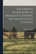 French Voyageurs to Minnesota During the Seventeenth Century