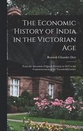 Economic History of India in the Victorian Age