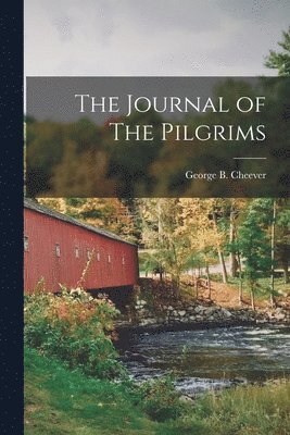 George B Cheever - Journal of The Pilgrims, Häftad