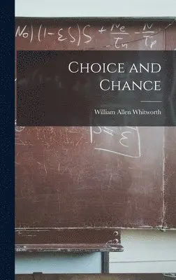William Allen Whitworth - Choice and Chance, Inbunden. Tillgänglighet: Tillfälligt slut