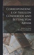 Correspondence of Frulein Gnderode and Bettine Von Arnim