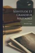 Servitude Et Grandeur Militaires
