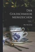 Der Goldschmiede Merkzeichen; Volume 1