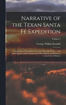 George Wilkins Kendall - Narrative of the Texan Santa Fé Expedition, Inbunden. Tillgänglighet: Lägg i varukorg