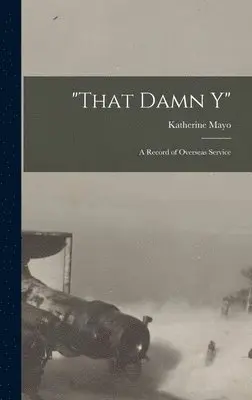 Katherine Mayo - "That Damn Y", Inbunden. Tillgänglighet: Tillfälligt slut