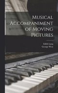 Musical Accompaniment of Moving Pictures