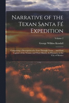 George Wilkins Kendall - Narrative of the Texan Santa Fé Expedition, Häftad. Tillgänglighet: Lägg i varukorg