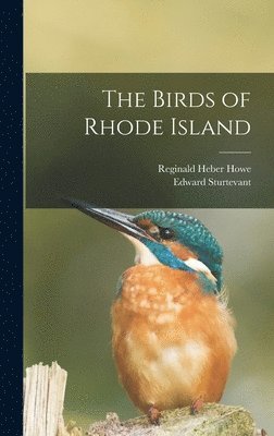 Reginald Heber Howe, Edward Sturtevant - Birds of Rhode Island, Inbunden. Tillgänglighet: Lägg i varukorg