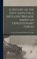 History of the Sixty-sixth Field Artillery Brigade, American Expeditionary Forces