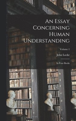 John Locke - Essay Concerning Human Understanding, Inbunden
