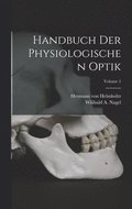 Handbuch der Physiologischen Optik; Volume 1