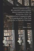 Madhyamakavrttih. Mlamadhyamakakriks (Mdhyamikasutrs) de Ngrjuna, avec la Prasannapad commentaire de Candrakirti. Pub. par Louis de la Vallee Poussin; Volume 1
