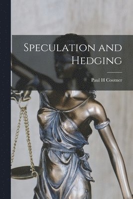 Paul H Cootner - Speculation and Hedging, Häftad. Tillgänglighet: Lägg i varukorg
